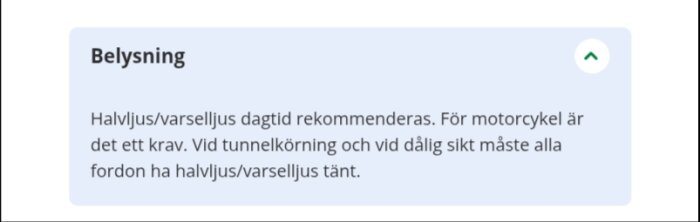 Text om belysning i Tyskland: Halvljus/varselljus rekommenderas dagtid, obligatoriskt för motorcyklar, och vid dålig sikt/tunnelkörning.