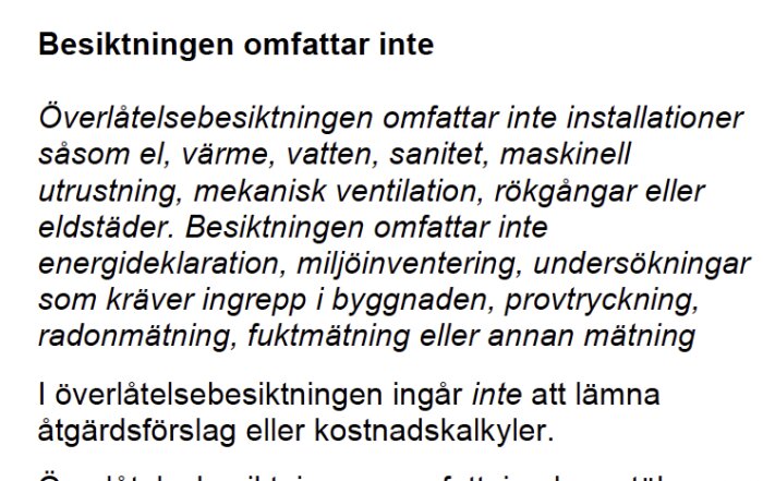 Besiktningsdokument som listar vad överlåtelsebesiktningen inte omfattar, inklusive installationer som el, värme och vatten samt olika mätningar.