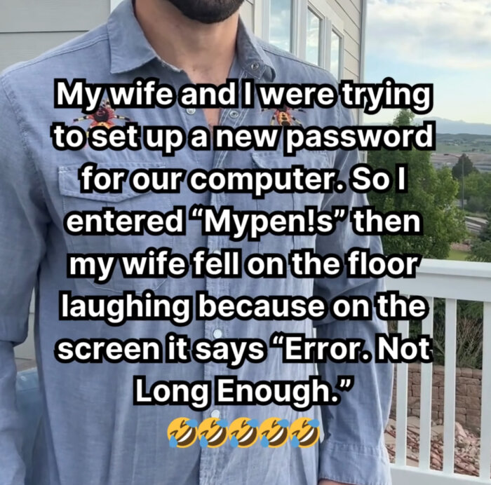 Man i jeansskjorta på balkong med humoristisk text om att skapa lösenord och felmeddelande "Error. Not Long Enough.