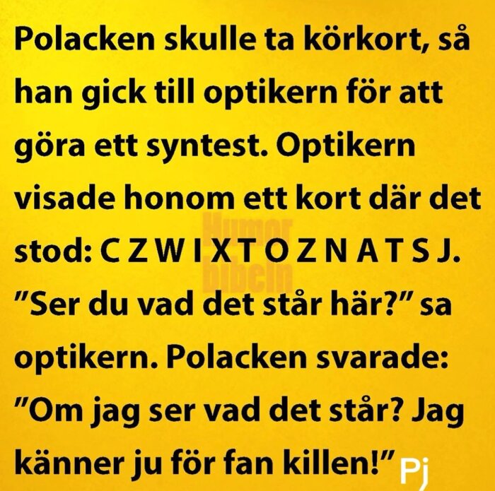 Textbild med historia om en person som besöker optikern för ett syntest. Dialog mellan optiker och kund, med punchline om att känna igen bokstäverna.