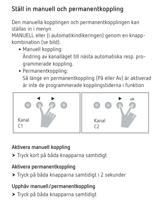 Uppvisning av instruktioner för att ställa in manuell och permanentkoppling på en enhet med knappar Kanal C1 och C2.
