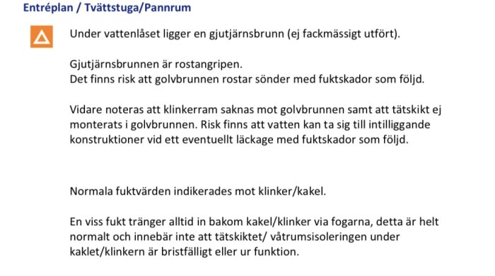 Inspektionsprotokoll, entréplan: risk för fukt och rostskador kring gjutjärnsbrunn. Klinkerram saknas, och bristfälligt tätskikt noterat.