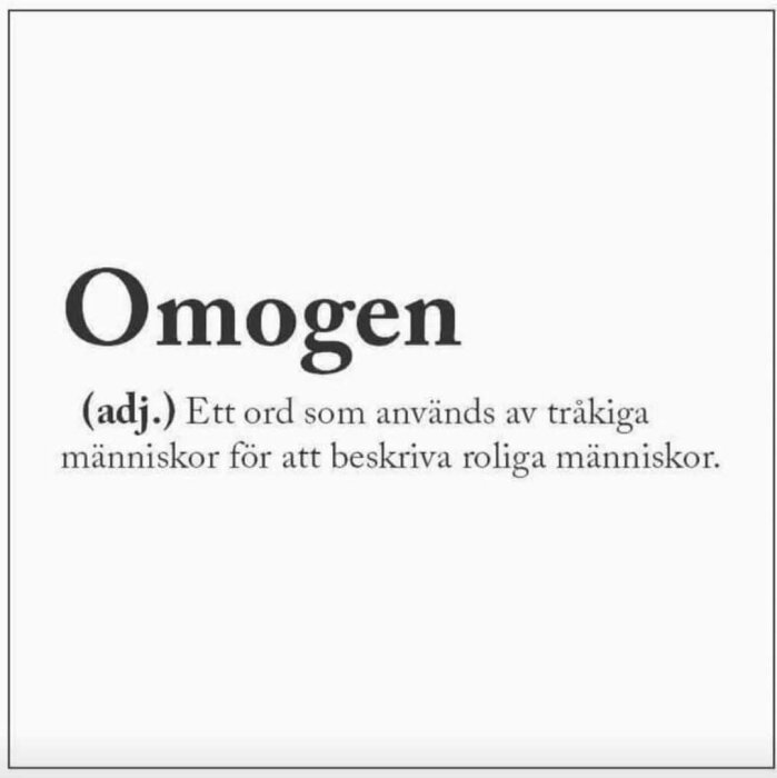 Textbild med definition: "Omogen, adj. Ett ord som används av tråkiga människor för att beskriva roliga människor.
