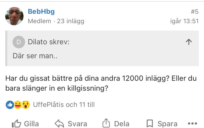 Forumdiskussion mellan användare, citat från Dilato och svar från BebHbg med humoristisk ton om gissningar och inläggsantal.