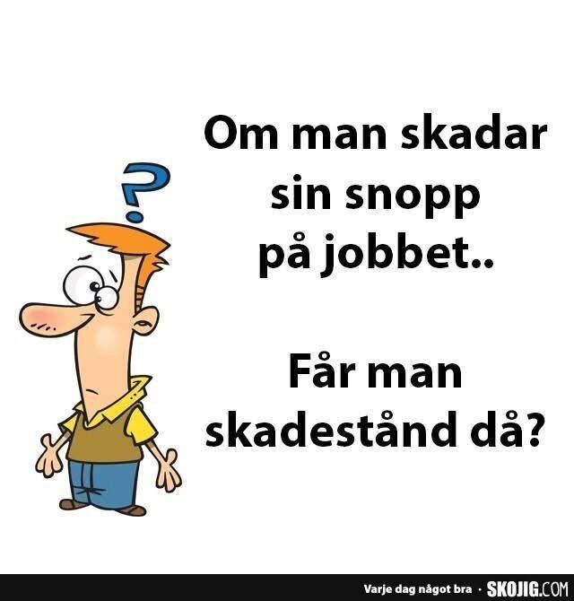 En tecknad man med frågetecken ovanför huvudet och texten “Om man skadar sin snopp på jobbet... Får man skadestånd då?” bredvid.