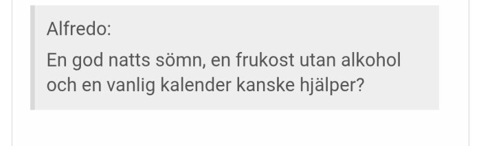 Textmeddelande från Alfredo med tips om sömn, frukost och kalender som svar.