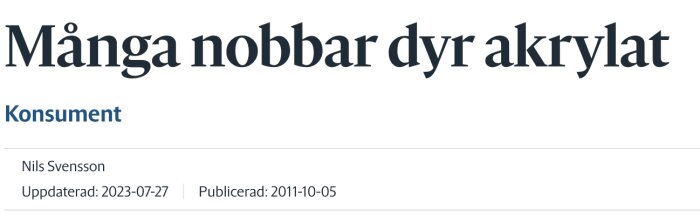 Artikelrubrik "Många nobbar dyr akrylat" av Nils Svensson, publicerad 2011-10-05.