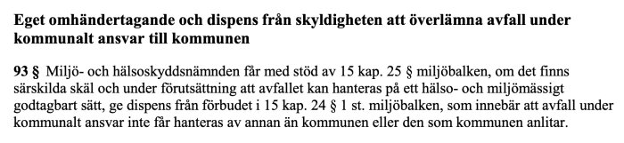 Text om medgivande för egen avfallshantering, miljöbalkens dispensregler under paragraf 93, gällande miljö- och hälsoskyddsnämndens ansvar.