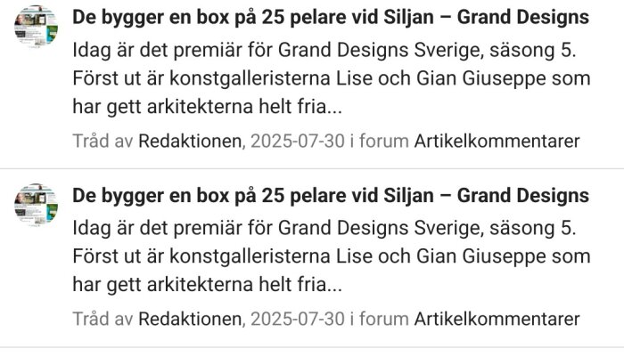 Dubbla forumtrådar med titeln "De bygger en box på 25 pelare vid Siljan – Grand Designs" skrivna av redaktionen.