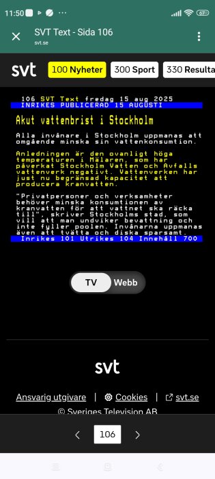 SVT Text meddelar akut vattenbrist i Stockholm, invånare uppmanas minska vattenanvändning. Datum 15 augusti 2025.
