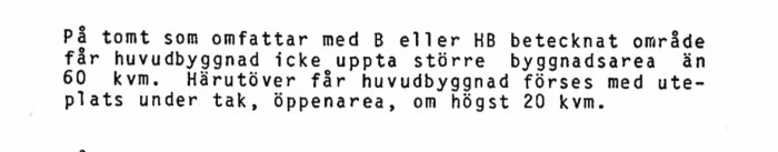 Textbild som förklarar byggnadsregler, maximalt 60 kvm huvudbyggnadsyta och 20 kvm takförsedd uteplats.