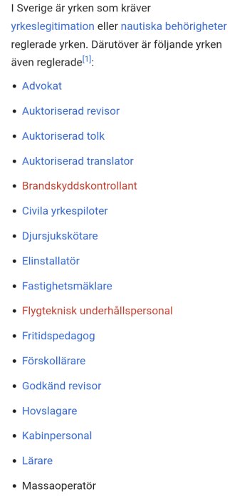 Lista över yrken i Sverige som kräver yrkeslegitimation eller särskild behörighet, inklusive advokat, elinstallatör och lärare.