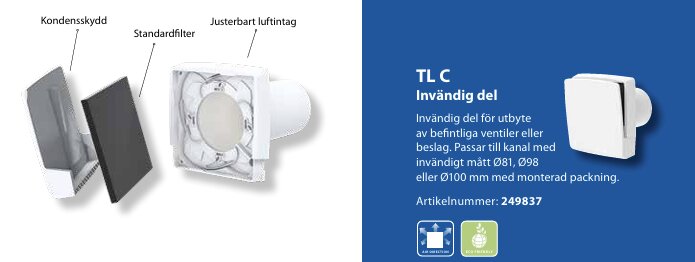 Ventilationskit med kondensskydd, standardfilter och justerbart luftintag markerat. Passar för utbyte av befintliga ventiler, artikelnummer 249837.