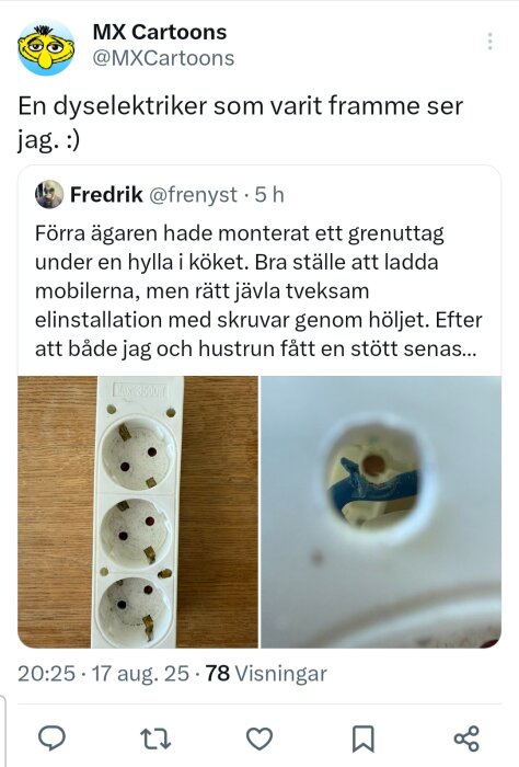 Grenuttag med skruvhål genom plasten och blottad ledning, potentiellt farligt monterad.