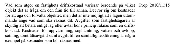 Textutdrag från Prop. 2010/11:15 om fastighets driftskostnader, beskriver kostnader för uppvärmning, sophämtning och andra lagstadgade avgifter.