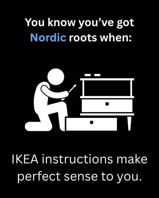 Piktogram av person som monterar möbel med texten "You know you’ve got Nordic roots when: IKEA instructions make perfect sense to you.