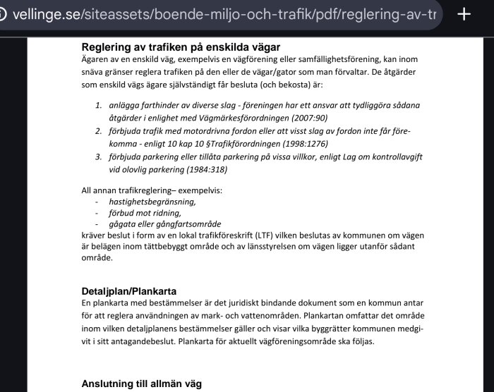 Text om reglering av trafik på enskilda vägar enligt svensk lagstiftning och behovet av lokala trafikföreskrifter (LTF) för att reglera olika trafikfrågor.