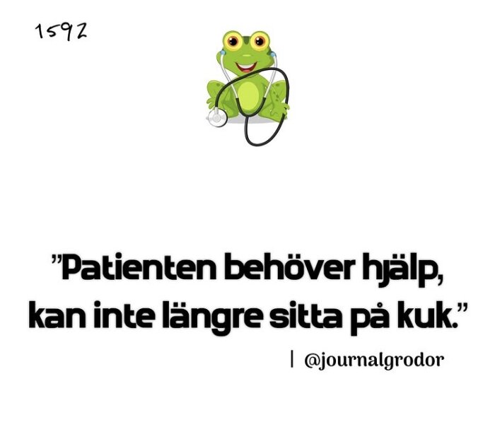 Tecknad groda med stetoskop och text: 'Patienten behöver hjälp, kan inte längre sitta på kuk.' från @journalgrodor.