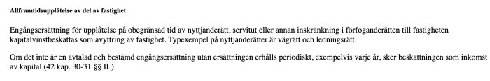 Text om engångsersättning vid upplåtelse av del av fastighet, beskattning vid nyttjanderätt som väg- och ledningsrätt.