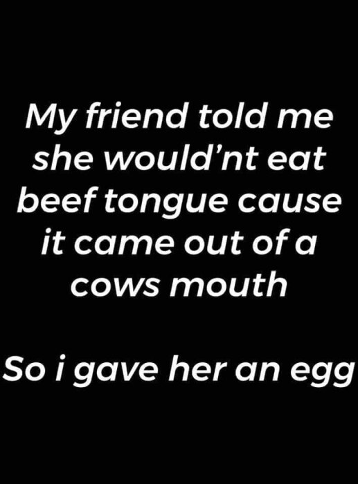 Text med humoristiskt budskap om att en vän inte äter oxkind, så de fick ett ägg istället.
