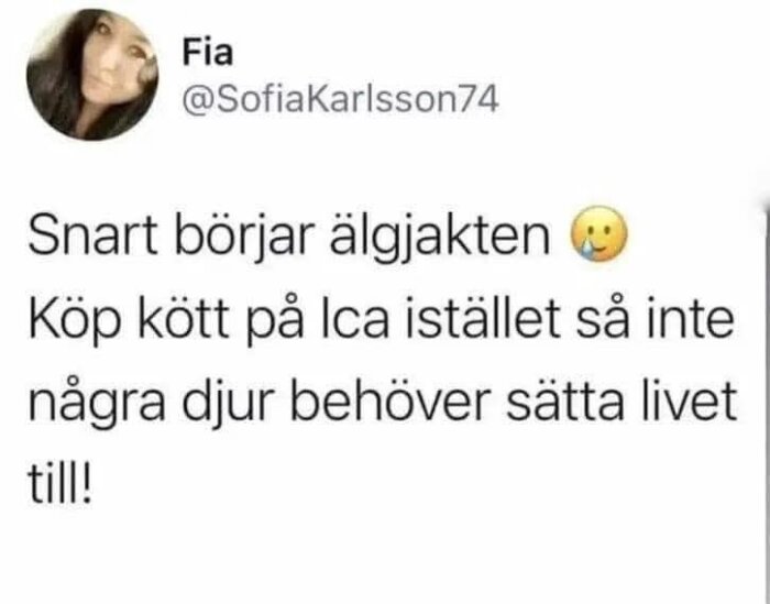 Tweet där det står: "Snart börjar älgjakten 😢 Köp kött på Ica istället så inte några djur behöver sätta livet till!
