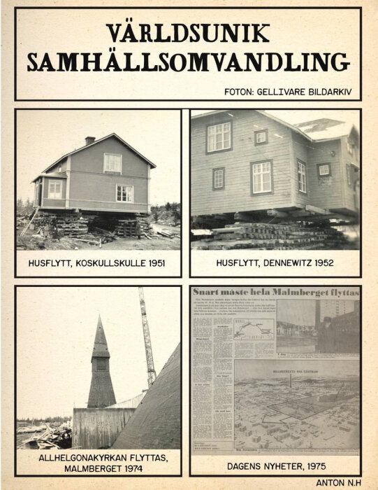 Collage med fyra historiska bilder av samhällsomvandlingar i Gällivare, inklusive husflyttar och kyrkflytt, med text från Dagens Nyheter, 1975.