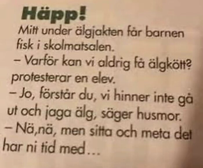 Bild av tidningsklipp med humoristisk text: elev frågar om älgkött i skolan, svaret handlar om tidsbrist för älgjakt men tid för fiske.