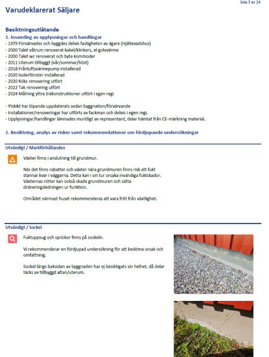 Röd fasad ovanpå en grund, med grus och växtlighet intill sockeln.