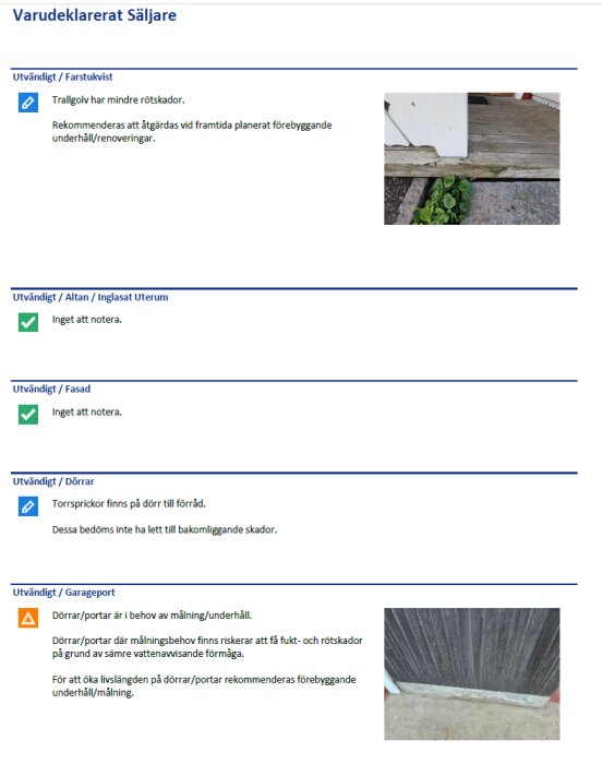 Trädäck med mindre rötskador vid verandan, intill en vit vägg och betongplatta med växtlighet.