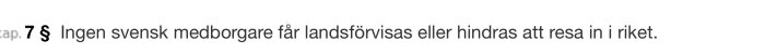 Text på svenska med regeringsformen 2 kap. 7 § om att ingen svensk medborgare får landsförvisas eller hindras resa in i riket.