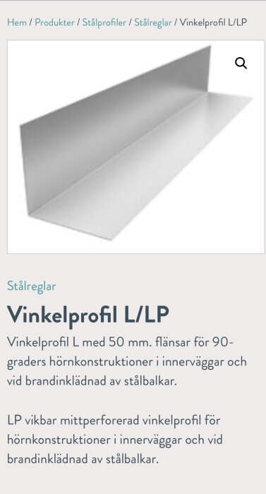 Bild av en stålvinkelprofil L/LP med 50 mm fläns, används för 90-graders hörnkonstruktioner i innerväggar och brandinklädnad av stålbalkar.