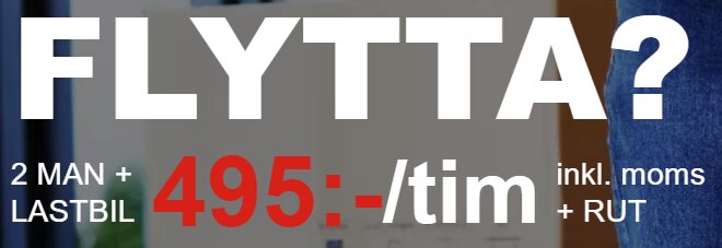 Flyttfirmas reklam med text: "Flytta? 2 man + lastbil 495:-/tim inkl. moms + RUT.
