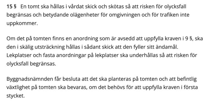 Text från 15 § i PBL om vård av tomt och säkerhet, inklusive krav på underhåll och växtlighet enligt byggnadsnämndens beslut.