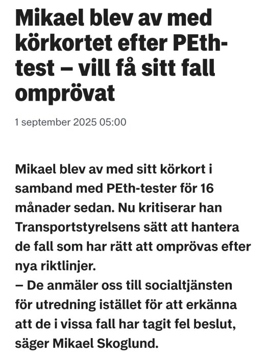 Tidningsartikel om Mikael som förlorade körkortet efter PEth-test, kritiserar Transportstyrelsen och vill få fallet omprövat.