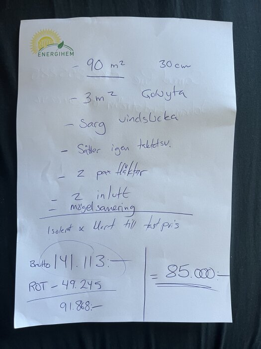 Anteckningspapper med handskriven text om kostnader och åtgärder för isolering, ventilationsinstallation och mögelsanering av Energihem. Fast pris: 85,000 kr.