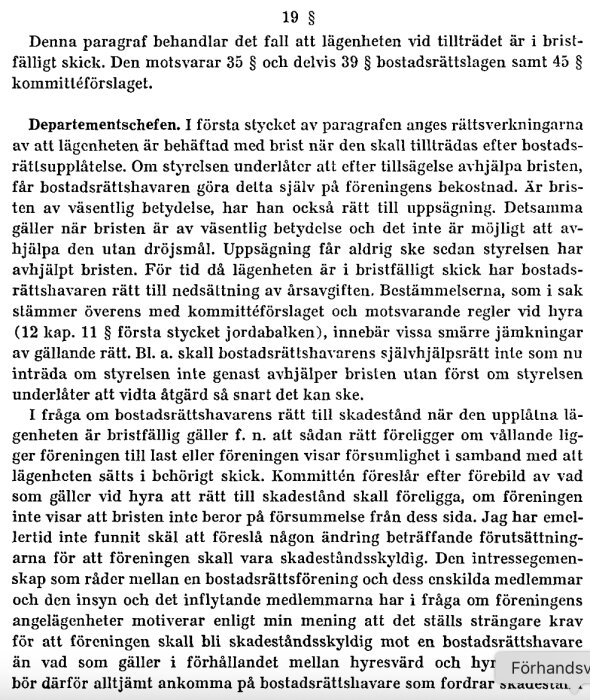 Text från bostadsrättslagen 19 § om lägenhetens skick, åtgärd vid brist och möjlighet till uppsägning, med departementschefens kommentarer.
