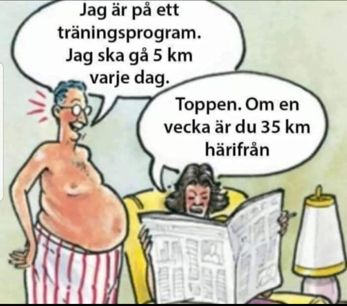 En tecknad bild visar en man med glasögon och randiga byxor som säger att han ska gå 5 km varje dag, medan en kvinna med tidning ger ett humoristiskt svar.