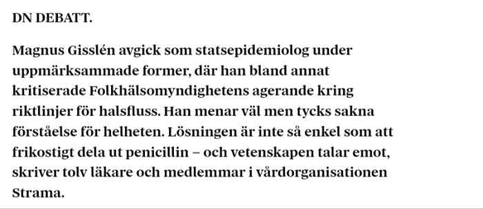 Text från DN debatt om Magnus Gissléns avgång och kritik mot Folkhälsomyndighetens riktlinjer för halsfluss, skriven av läkare i Strama.