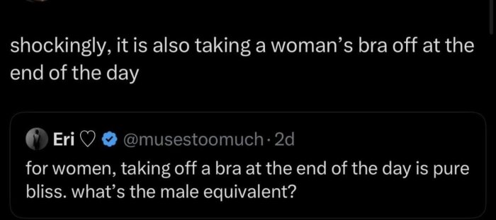 Skärmdump av ett Twitter-inlägg där användaren diskuterar känslan av att ta av en BH i slutet av dagen och frågar om den manliga motsvarigheten.