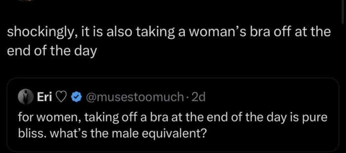Två Twitter-inlägg som diskuterar motsvarigheten till kvinnors glädje att ta av BH i slutet av dagen.
