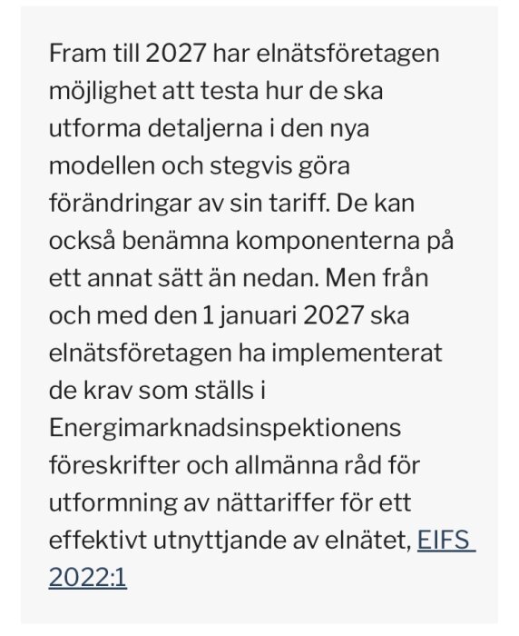 Text från Energimarknadsinspektionen om att elnätsföretag kan testa nättariffer fram till 2027, därefter implementera EIFS 2022:1.