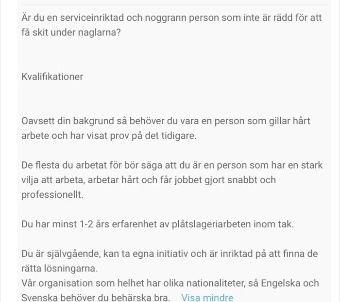 Jobbannons för plåtslagare sökes; krav på serviceinriktad, egen initiativförmåga, och erfarenhet av takarbeten; engelska och svenska språkkunskaper behövs.