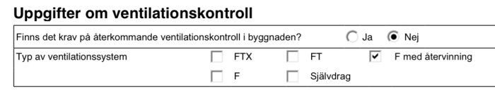 Ventilationskontrollformulär från energideklaration: krav på återkommande kontroll, kryssruta "Nej"; typ av system: "F med återvinning" ikryssat.