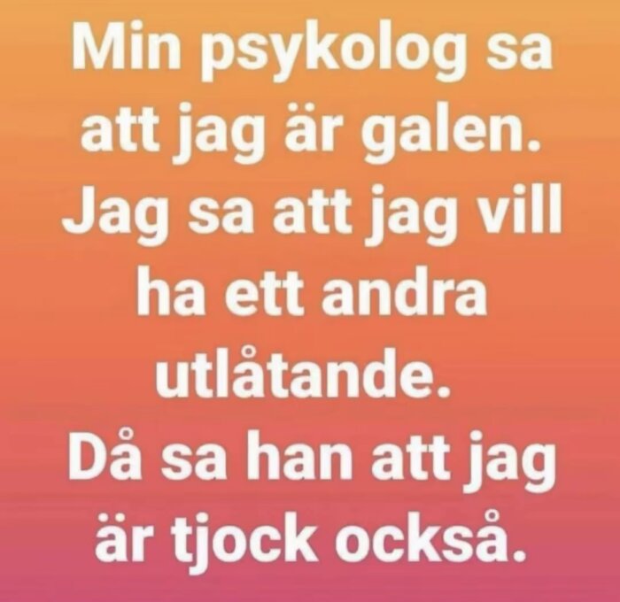 Text med humoristiskt utlåtande från psykolog på färgad bakgrund.
