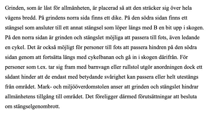 Bild av ett textstycke som beskriver en grind och stängsel som hindrar allmänhetens tillgång till ett område, med specifika hinder för barnvagn och rullstol.