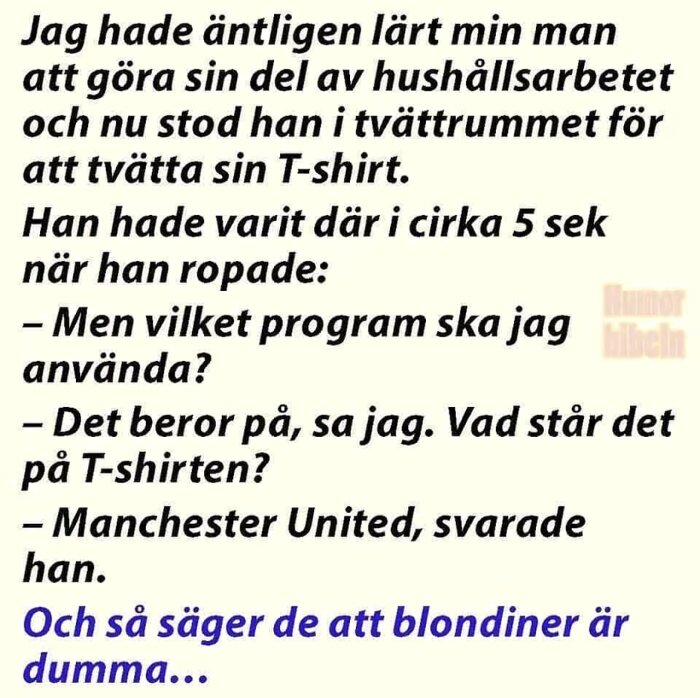 Humoristisk text om man som frågar vilket tvättprogram han ska använda och svarar "Manchester United" när han får frågan vad som står på T-shirten.