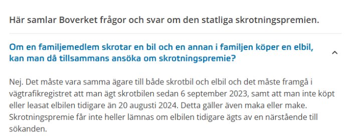 Fråga och svar om skrotningspremie från Boverket, villkor för ägarskap och registrering av skrotbilar och elbilar anges.