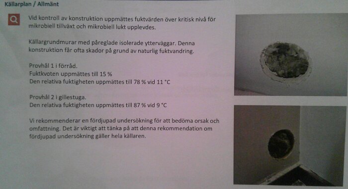 Två hål i väggar med fuktmätningar, text förklarar fuktnivåer och rekommenderar vidare undersökning av källaren.