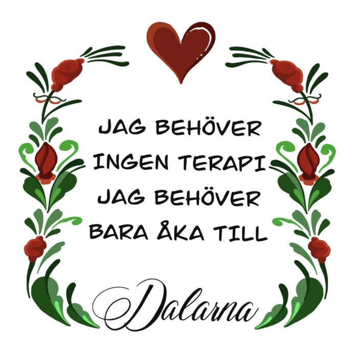 Texten "Jag behöver ingen terapi jag behöver bara åka till Dalarna" med hjärta och dalahästinspirerad kurbitsdekor.