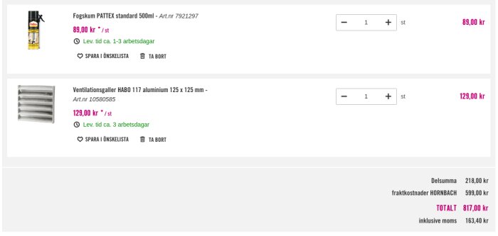 Bild på en beställning från Hornbach med fogskum för 89 kr och ventilationsgaller för 129 kr. Fraktkostnad 599 kr, totalsumma 817 kr.